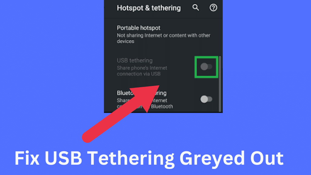 Fix USB Tethering Greyed Out