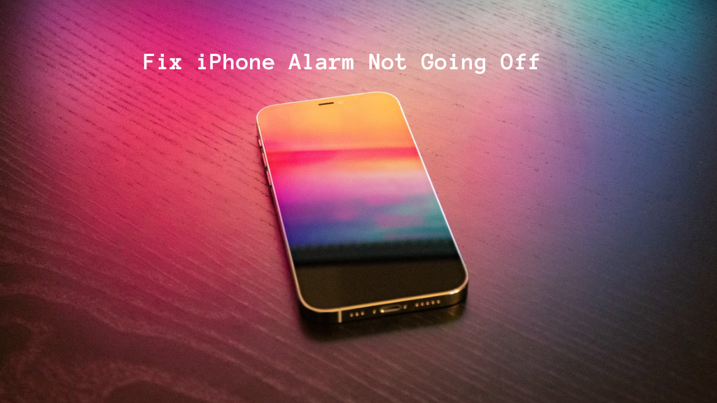 How To Fix IPhone Alarm Not Going Off Troubleshooting Tips TechRadarto