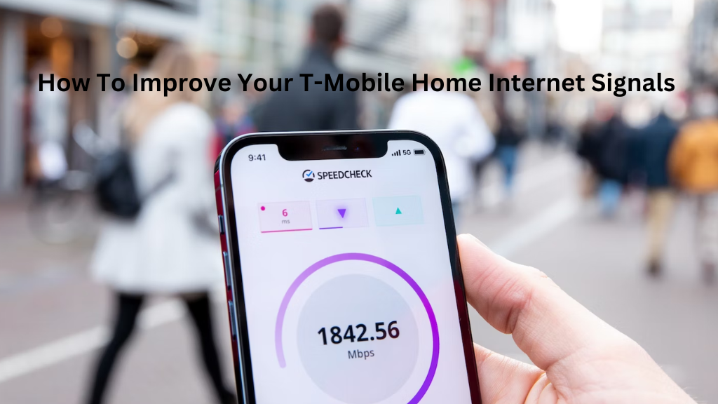 How to Improve Your T-Mobile Home Internet Signal