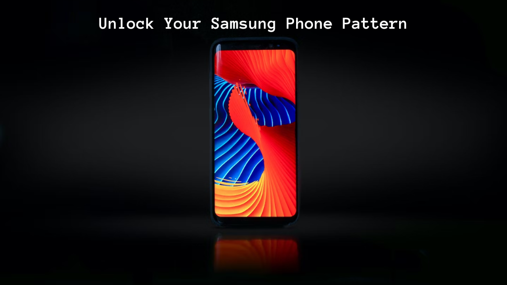 How to Unlock Your Samsung Phone Pattern Lock Without Factory Reset